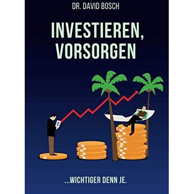 Bosch Investieren, Vorsorgen...wichtiger denn je. - Preis vom 07.08.2026 11:47:26 h Bosch Investieren, Vorsorgen...wichtiger denn je. - Preis vom 07.08.2026 11:47:26 h