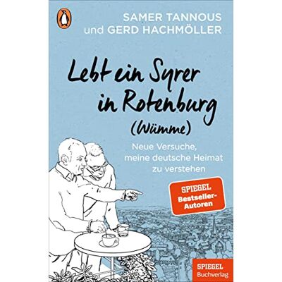 Samer Tannous - Lebt ein Syrer in Rotenburg (Wümme): Neue Versuche, meine deutsche Heimat zu verstehen - Ein SPIEGEL-Buch - Preis vom 18.06.2026 05:44:55 h Samer Tannous - Lebt ein Syrer in Rotenburg (Wümme): Neue Versuche, meine deutsche Heimat zu verstehen - Ein SPIEGEL-Buch - Preis vom 18.06.2026 05:44:55 h