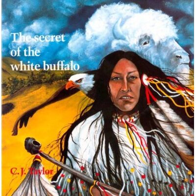 Taylor The Secret of the White Buffalo: An Oglala Legend - Preis vom 24.06.2026 19:44:00 h Taylor The Secret of the White Buffalo: An Oglala Legend - Preis vom 24.06.2026 19:44:00 h
