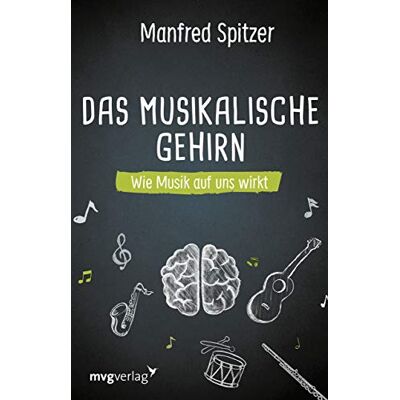 Spitzer, Prof. Dr. Dr. Manfred - Das musikalische Gehirn: Wie Musik auf uns wirkt - Preis vom 24.06.2026 19:44:00 h Spitzer, Prof. Dr. Dr. Manfred - Das musikalische Gehirn: Wie Musik auf uns wirkt - Preis vom 24.06.2026 19:44:00 h