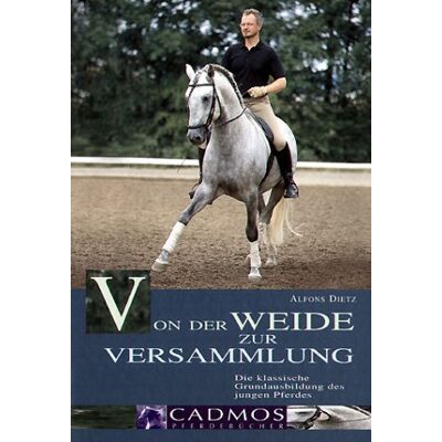 Dietz Von der Weide zur Versammlung: Die klassische Grundausbildung des jungen Pferdes - Preis vom 07.08.2026 11:47:26 h Dietz Von der Weide zur Versammlung: Die klassische Grundausbildung des jungen Pferdes - Preis vom 07.08.2026 11:47:26 h
