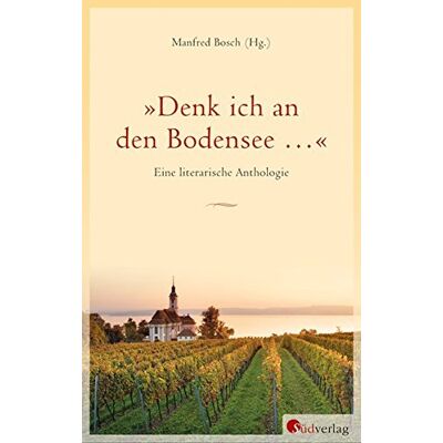Bosch 'Denk ich an den Bodensee ...': Eine literarische Anthologie - Preis vom 07.08.2026 11:47:26 h Bosch 'Denk ich an den Bodensee ...': Eine literarische Anthologie - Preis vom 07.08.2026 11:47:26 h