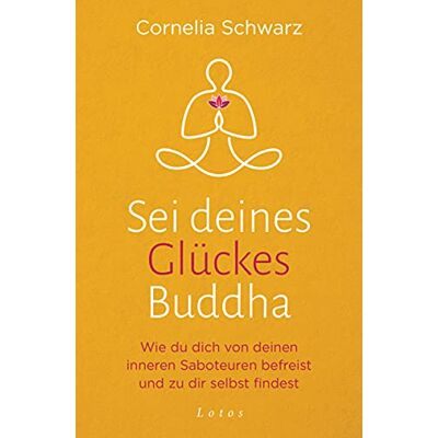Cornelia Schwarz - Sei deines Glückes Buddha: Wie du dich von deinen inneren Saboteuren befreist und zu dir selbst findest - Mit 4 Audio-Meditationen zum Gratis-Download - Preis vom 16.06.2026 05:30:18 h Cornelia Schwarz - Sei deines Glückes Buddha: Wie du dich von deinen inneren Saboteuren befreist und zu dir selbst findest - Mit 4 Audio-Meditationen zum Gratis-Download - Preis vom 16.06.2026 05:30:18 h