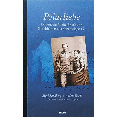 Sigri Sandberg - Polarliebe: Leidenschaftliche Briefe und Geschichten aus dem ewigen Eis: Leidenschaftliche Dokumente aus dem ewigen Eis - Preis vom 22.09.2026 03:35:57 h Sigri Sandberg - Polarliebe: Leidenschaftliche Briefe und Geschichten aus dem ewigen Eis: Leidenschaftliche Dokumente aus dem ewigen Eis - Preis vom 22.09.2026 03:35:57 h