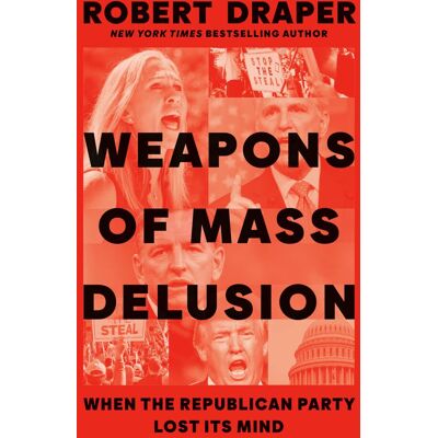 Draper Weapons of Mass Delusion: When the Republican Party Lost Its Mind - Preis vom 23.06.2026 11:45:09 h Draper Weapons of Mass Delusion: When the Republican Party Lost Its Mind - Preis vom 23.06.2026 11:45:09 h