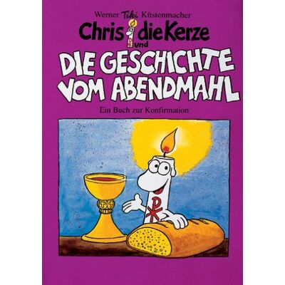 Küstenmacher, Werner Tiki - Chris, die Kerze und die Geschichte vom Abendmahl. Ein Buch zur Konfirmation - Preis vom 24.06.2026 19:44:00 h Küstenmacher, Werner Tiki - Chris, die Kerze und die Geschichte vom Abendmahl. Ein Buch zur Konfirmation - Preis vom 24.06.2026 19:44:00 h