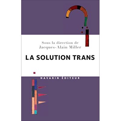Jacques-Alain Miller - La solution trans - Preis vom 17.06.2026 05:34:31 h Jacques-Alain Miller - La solution trans - Preis vom 17.06.2026 05:34:31 h