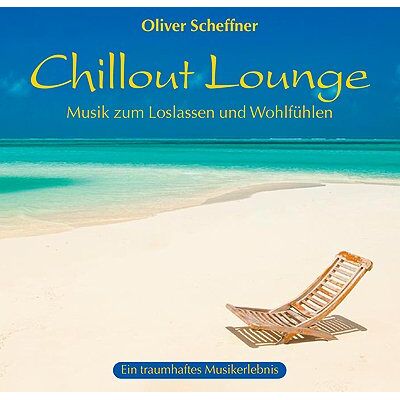 Oliver Scheffner - Chillout Lounge: Musik zum Loslassen und Wohlfühlen - Preis vom 16.06.2026 05:30:18 h Oliver Scheffner - Chillout Lounge: Musik zum Loslassen und Wohlfühlen - Preis vom 16.06.2026 05:30:18 h