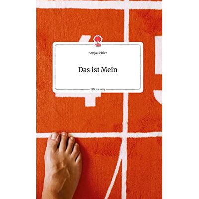 Sonja Pichler - Das ist Mein. Life is a Story - story.one - Preis vom 22.09.2026 03:35:57 h Sonja Pichler - Das ist Mein. Life is a Story - story.one - Preis vom 22.09.2026 03:35:57 h