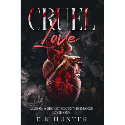 Hunter Cruel Love: Legion: A Secret Society Romance Book One - Preis vom 23.06.2026 11:45:09 h Hunter Cruel Love: Legion: A Secret Society Romance Book One - Preis vom 23.06.2026 11:45:09 h