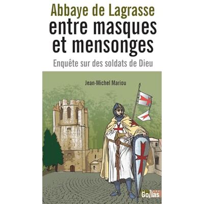 Jean-Michel Mariou - Abbaye de Lagrasse : entre masques et mensonges : enquête sur des soldats de Dieu - Preis vom 18.06.2026 05:44:55 h Jean-Michel Mariou - Abbaye de Lagrasse : entre masques et mensonges : enquête sur des soldats de Dieu - Preis vom 18.06.2026 05:44:55 h