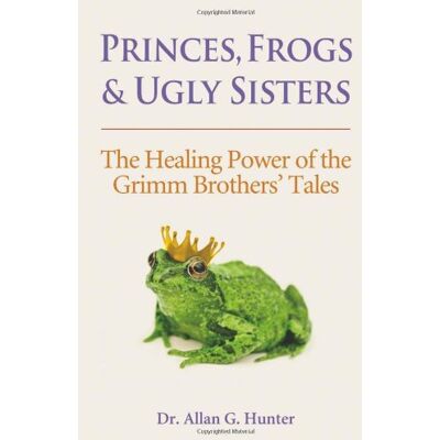 Hunter Princes, Frogs & Ugly Sisters: The Healing Power of the Grimm Brothers' Tales - Preis vom 23.06.2026 11:45:09 h Hunter Princes, Frogs & Ugly Sisters: The Healing Power of the Grimm Brothers' Tales - Preis vom 23.06.2026 11:45:09 h