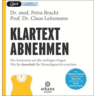 Bracht, Dr. med. Petra - Klartext Abnehmen: Die Antworten auf alle wichtigen Fragen - Wie Sie dauerhaft Ihr Wunschgewicht erreichen - Plus 4-Wochen-Programm mit Rezepten von Nicole Just und Übungen von Roland Liebscher-Bracht - Preis vom 16.06.2026 05:30: Bracht, Dr. med. Petra - Klartext Abnehmen: Die Antworten auf alle wichtigen Fragen - Wie Sie dauerhaft Ihr Wunschgewicht erreichen - Plus 4-Wochen-Programm mit Rezepten von Nicole Just und Übungen von Roland Liebscher-Bracht - Preis vom 16.06.2026 05:30: