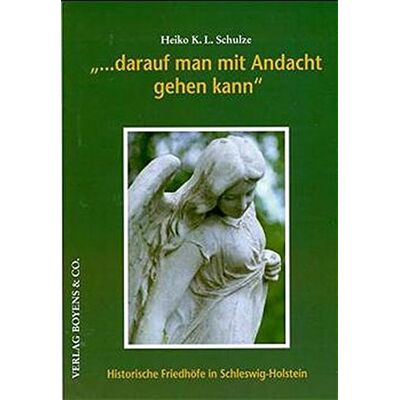 Schulze, Heiko K - ... darauf man mit Andacht gehen kann: Historische Friedhöfe in Schleswig-Holstein (Kleine Schleswig-Holstein-Bücher) - Preis vom 19.06.2026 05:29:47 h Schulze, Heiko K - ... darauf man mit Andacht gehen kann: Historische Friedhöfe in Schleswig-Holstein (Kleine Schleswig-Holstein-Bücher) - Preis vom 19.06.2026 05:29:47 h