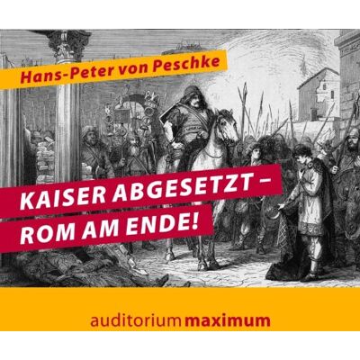 Peschke, Hans-Peter von - Kaiser abgesetzt - Rom am Ende! - Preis vom 16.06.2026 05:30:18 h Peschke, Hans-Peter von - Kaiser abgesetzt - Rom am Ende! - Preis vom 16.06.2026 05:30:18 h