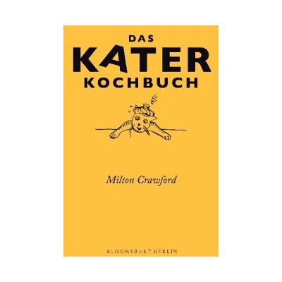 Milton Das Katerkochbuch - Preis vom 07.08.2026 11:47:26 h Milton Das Katerkochbuch - Preis vom 07.08.2026 11:47:26 h