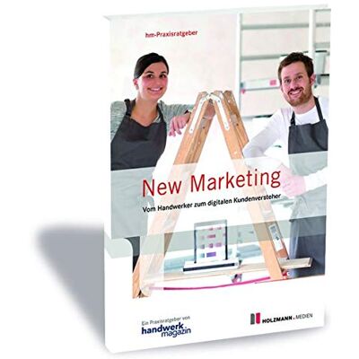 handwerk magazin - New Marketing: Vom Handwerker zum digitalen Kundenversteher - Preis vom 22.06.2026 11:45:37 h handwerk magazin - New Marketing: Vom Handwerker zum digitalen Kundenversteher - Preis vom 22.06.2026 11:45:37 h