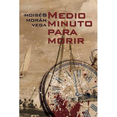 Vega, Moisés Morán - Medio minuto para morir - Preis vom 22.09.2026 03:35:57 h Vega, Moisés Morán - Medio minuto para morir - Preis vom 22.09.2026 03:35:57 h