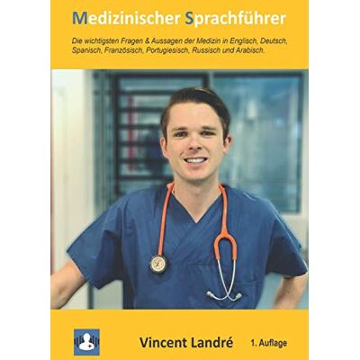 Vincent Medizinischer Sprachführer: Die wichtigsten Fragen & Aussagen der Medizin in Englisch, Deutsch, Spanisch, Französisch, Portugiesisch, Russisch und Arabisch. - Preis vom 22.06.2026 23:23:57 h Vincent Medizinischer Sprachführer: Die wichtigsten Fragen & Aussagen der Medizin in Englisch, Deutsch, Spanisch, Französisch, Portugiesisch, Russisch und Arabisch. - Preis vom 22.06.2026 23:23:57 h