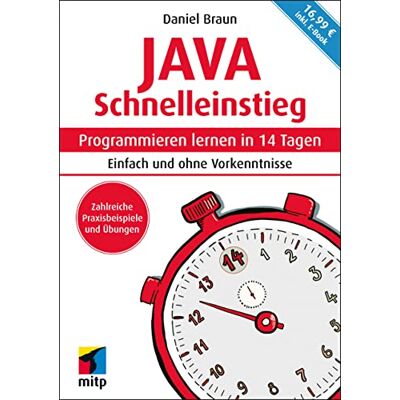 Braun Java Schnelleinstieg: Programmieren lernen in 14 Tagen. Einfach und ohne Vorkenntnisse. inkl. E-Book (mitp Schnelleinstieg) - Preis vom 07.08.2026 11:47:26 h Braun Java Schnelleinstieg: Programmieren lernen in 14 Tagen. Einfach und ohne Vorkenntnisse. inkl. E-Book (mitp Schnelleinstieg) - Preis vom 07.08.2026 11:47:26 h