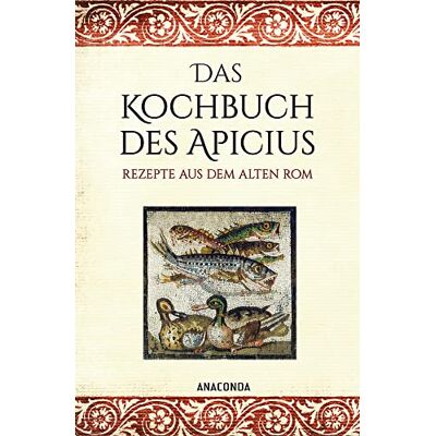Apicius - Das Kochbuch des Apicius. Rezepte aus dem alten Rom: Das älteste Kochbuch der Welt mit über 400 Rezepte - Preis vom 23.06.2026 11:45:09 h Apicius - Das Kochbuch des Apicius. Rezepte aus dem alten Rom: Das älteste Kochbuch der Welt mit über 400 Rezepte - Preis vom 23.06.2026 11:45:09 h