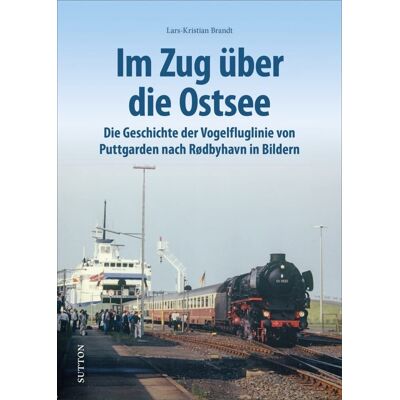 Lars-Kristian Brandt - Im Zug über die Ostsee: Die Geschichte der Vogelfluglinie von Puttgarden nach Rødbyhavn in Bildern - Preis vom 22.09.2026 03:35:57 h Lars-Kristian Brandt - Im Zug über die Ostsee: Die Geschichte der Vogelfluglinie von Puttgarden nach Rødbyhavn in Bildern - Preis vom 22.09.2026 03:35:57 h