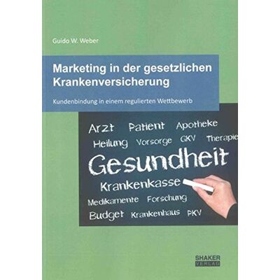 Weber Marketing in der gesetzlichen Krankenversicherung: Kundenbindung in einem regulierten Wettbewerb (Gesundheitsökonomie) - Preis vom 07.08.2026 11:47:26 h Weber Marketing in der gesetzlichen Krankenversicherung: Kundenbindung in einem regulierten Wettbewerb (Gesundheitsökonomie) - Preis vom 07.08.2026 11:47:26 h