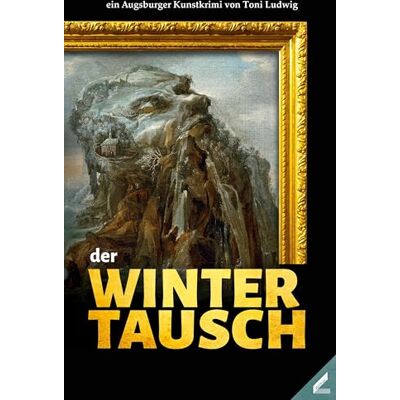 Toni Ludwig - der Wintertausch: ein Augsburger Kunstkrimi - Preis vom 22.09.2026 03:35:57 h Toni Ludwig - der Wintertausch: ein Augsburger Kunstkrimi - Preis vom 22.09.2026 03:35:57 h