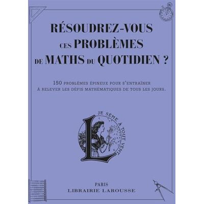 Daniel Berlion - Résoudrez-vous ces problèmes de maths du quotidien ? : 150 problèmes épineux pour s'entraîner à relever les défis mathématiques de tous les jours - Preis vom 17.06.2026 05:34:31 h Daniel Berlion - Résoudrez-vous ces problèmes de maths du quotidien ? : 150 problèmes épineux pour s'entraîner à relever les défis mathématiques de tous les jours - Preis vom 17.06.2026 05:34:31 h