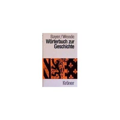 Erich Bayer - Wörterbuch zur Geschichte: Begriffe und Fachausdrücke - Preis vom 22.09.2026 03:35:57 h Erich Bayer - Wörterbuch zur Geschichte: Begriffe und Fachausdrücke - Preis vom 22.09.2026 03:35:57 h