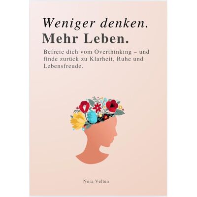 WENIGER DENKEN. MEHR LEBEN: Befreie dich vom Overthinking – und finde zurück zu Klarheit, Ruhe und Lebensfreude. - Preis vom 07.08.2026 11:47:26 h WENIGER DENKEN. MEHR LEBEN: Befreie dich vom Overthinking – und finde zurück zu Klarheit, Ruhe und Lebensfreude. - Preis vom 07.08.2026 11:47:26 h