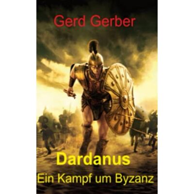 Gerber Dardanus: Ein Kampf um Byzanz (Historische Ereignisse in Byzanz von 530 n Chr. bis 560 n Chr., Band 1) - Preis vom 21.06.2026 05:42:24 h Gerber Dardanus: Ein Kampf um Byzanz (Historische Ereignisse in Byzanz von 530 n Chr. bis 560 n Chr., Band 1) - Preis vom 21.06.2026 05:42:24 h