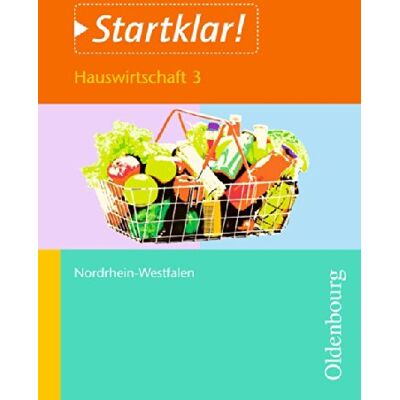 Holzendorf, Dr. Ulf - Startklar! (Oldenbourg) - Nordrhein-Westfalen: Hauswirtschaft - Band 3: Lebensmittel in der globalisierten Welt. Schülerbuch - Preis vom 22.06.2026 11:45:37 h Holzendorf, Dr. Ulf - Startklar! (Oldenbourg) - Nordrhein-Westfalen: Hauswirtschaft - Band 3: Lebensmittel in der globalisierten Welt. Schülerbuch - Preis vom 22.06.2026 11:45:37 h