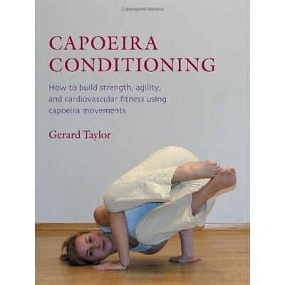 Taylor Capoeira Conditioning: How to Build Strength, Agility, and Cardiovascular Fitness Using Capoeira Movements - Preis vom 24.06.2026 07:42:13 h Taylor Capoeira Conditioning: How to Build Strength, Agility, and Cardiovascular Fitness Using Capoeira Movements - Preis vom 24.06.2026 07:42:13 h