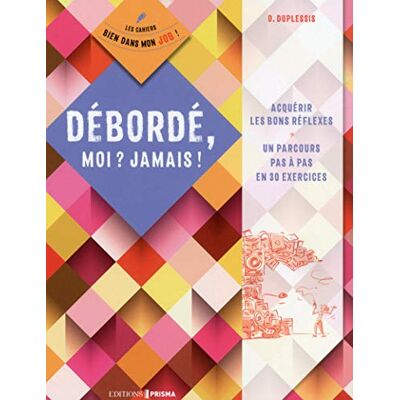 Odile Duplessis - Débordé, moi ? Jamais ! - Preis vom 17.06.2026 05:34:31 h Odile Duplessis - Débordé, moi ? Jamais ! - Preis vom 17.06.2026 05:34:31 h