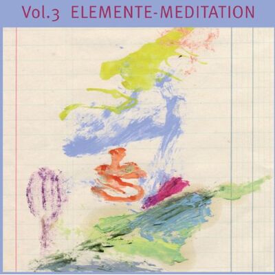 Basis-Meditationen: Vol.3 Elemente-Meditaion - Preis vom 16.06.2026 05:30:18 h Basis-Meditationen: Vol.3 Elemente-Meditaion - Preis vom 16.06.2026 05:30:18 h