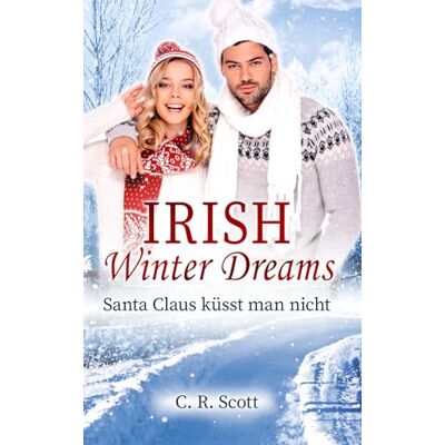 Scott Irish Winter Dreams: Santa Claus küsst man nicht - Preis vom 17.06.2026 05:34:31 h Scott Irish Winter Dreams: Santa Claus küsst man nicht - Preis vom 17.06.2026 05:34:31 h