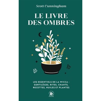 Scott Le livre des ombres : les essentiels de la wicca : sortilèges, rites, chants, recettes, huiles et plantes - Preis vom 19.06.2026 05:29:47 h Scott Le livre des ombres : les essentiels de la wicca : sortilèges, rites, chants, recettes, huiles et plantes - Preis vom 19.06.2026 05:29:47 h