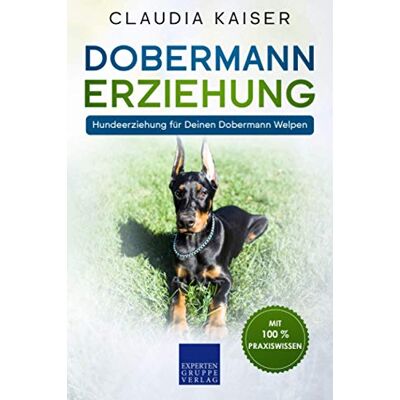 Kaiser Dobermann Erziehung: Hundeerziehung für Deinen Dobermann Welpen - Preis vom 24.06.2026 07:42:13 h Kaiser Dobermann Erziehung: Hundeerziehung für Deinen Dobermann Welpen - Preis vom 24.06.2026 07:42:13 h