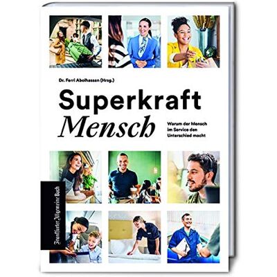 Dr. Ferri Abolhassan (Hrsg.) - Superkraft Mensch: Warum der Mensch im Service den Unterschied macht - Preis vom 17.06.2026 05:34:31 h Dr. Ferri Abolhassan (Hrsg.) - Superkraft Mensch: Warum der Mensch im Service den Unterschied macht - Preis vom 17.06.2026 05:34:31 h