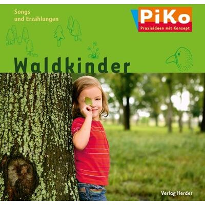 Waldkinder: Songs und Erzählungen. PiKo - Praxisideen mit Konzept - Preis vom 16.06.2026 05:30:18 h Waldkinder: Songs und Erzählungen. PiKo - Praxisideen mit Konzept - Preis vom 16.06.2026 05:30:18 h