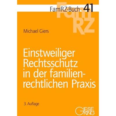 Michael Giers - Einstweiliger Rechtsschutz in der familienrechtlichen Praxis (FamRZ-Buch) - Preis vom 20.06.2026 05:23:55 h Michael Giers - Einstweiliger Rechtsschutz in der familienrechtlichen Praxis (FamRZ-Buch) - Preis vom 20.06.2026 05:23:55 h