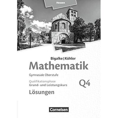 Bigalke, Dr. Anton - Bigalke/Köhler: Mathematik - Hessen - Ausgabe 2016: Grund- und Leistungskurs 4. Halbjahr - Band Q4: Lösungen zum Schülerbuch - Preis vom 20.06.2026 05:23:55 h Bigalke, Dr. Anton - Bigalke/Köhler: Mathematik - Hessen - Ausgabe 2016: Grund- und Leistungskurs 4. Halbjahr - Band Q4: Lösungen zum Schülerbuch - Preis vom 20.06.2026 05:23:55 h