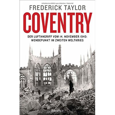Taylor Coventry: Der Luftangriff vom 14. November 1940: Wendepunkt im Zweiten Weltkrieg - Preis vom 24.06.2026 19:44:00 h Taylor Coventry: Der Luftangriff vom 14. November 1940: Wendepunkt im Zweiten Weltkrieg - Preis vom 24.06.2026 19:44:00 h