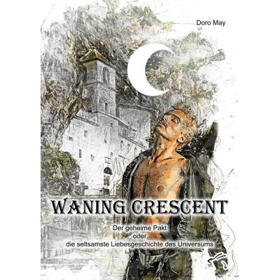 Doro May - Waning Crescent: Der geheime Pakt oder die seltsamste Liebesgeschichte des Universums - Preis vom 22.09.2026 03:35:57 h Doro May - Waning Crescent: Der geheime Pakt oder die seltsamste Liebesgeschichte des Universums - Preis vom 22.09.2026 03:35:57 h