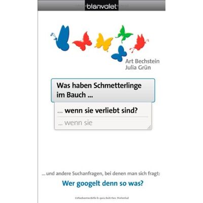Art Bechstein - Was haben Schmetterlinge im Bauch, wenn sie verliebt sind?: ... und andere Suchanfragen, bei denen man sich fragt: Wer googelt denn so was? - Preis vom 22.09.2026 03:35:57 h Art Bechstein - Was haben Schmetterlinge im Bauch, wenn sie verliebt sind?: ... und andere Suchanfragen, bei denen man sich fragt: Wer googelt denn so was? - Preis vom 22.09.2026 03:35:57 h
