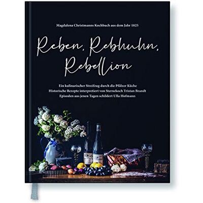 Tristan Brandt - Reben, Rebhuhn, Rebellion: Ein kulinarischer Streifzug durch die Pfälzer Küche - Preis vom 22.09.2026 03:35:57 h Tristan Brandt - Reben, Rebhuhn, Rebellion: Ein kulinarischer Streifzug durch die Pfälzer Küche - Preis vom 22.09.2026 03:35:57 h