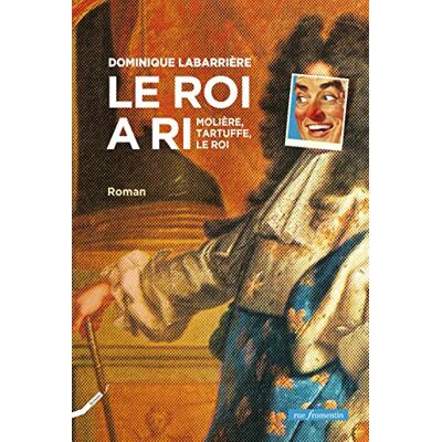 Dominique Labarrière - Le roi a ri : Molière, Tartuffe, le roi - Preis vom 19.06.2026 05:29:47 h Dominique Labarrière - Le roi a ri : Molière, Tartuffe, le roi - Preis vom 19.06.2026 05:29:47 h