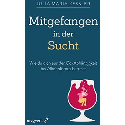 Kessler, Julia Maria - Mitgefangen in der Sucht: Wie du dich aus der Co-Abhängigkeit bei Alkoholismus befreist - Preis vom 24.06.2026 19:44:00 h Kessler, Julia Maria - Mitgefangen in der Sucht: Wie du dich aus der Co-Abhängigkeit bei Alkoholismus befreist - Preis vom 24.06.2026 19:44:00 h