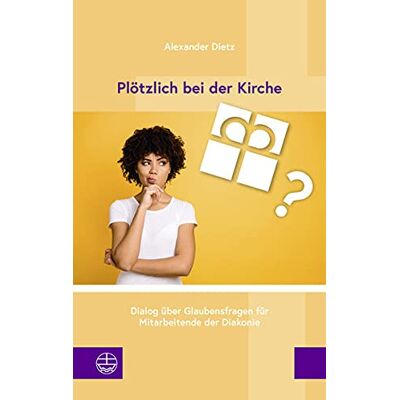 Dietz Plötzlich bei der Kirche: Dialog über Glaubensfragen für Mitarbeitende der Diakonie - Preis vom 07.08.2026 11:47:26 h Dietz Plötzlich bei der Kirche: Dialog über Glaubensfragen für Mitarbeitende der Diakonie - Preis vom 07.08.2026 11:47:26 h